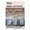 True Fabrications Wine Myths And Reality Book