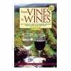 True Fabrications From Vines To Wines: The Complete Guide To Growing Grapes And Making Your Own Wine Wine Education