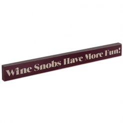 Epic Products Wine Snobs Have More Fun Wood Block Sign- Large
