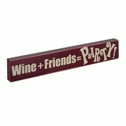 Epic Products Wine + Friends = PARTY! Wood Block Sign - Small Wine / Beer Signs