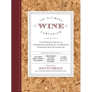 Shopwinestuff The Ultimate Wine Companion: The Complete Guide To Understanding Wine By The World's Foremost Wine Authorities
