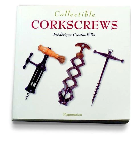 Other Wine Education Collectible Corkscrews Book 1 Other Wine Education Collectible Corkscrews Book